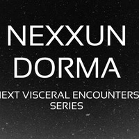 NEXXUN DORMA NEXT VISCERAL ENCOUNTER 2018 ND NVE 1 by Nexxunz Dørma