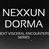 NEXXUN DORMA NEXT VISCERAL ENCOUNTER 2018 ND NVE 2 by Nexxunz Dørma
