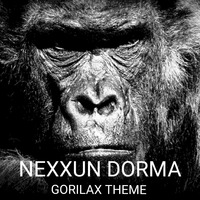 NEXXUN DORMA GORILAX THEME SERIES PART 1 MARCH 2019 by Nexxunz Dørma
