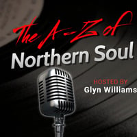  The A-Z of Northern Soul E099 by Glyn Williams
