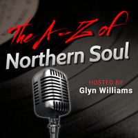 The A-Z of Northern Soul E105 by Glyn Williams