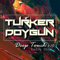Turker Doygun - Deep Touch #10 by Turker Doygun