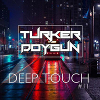 Turker Doygun - Deep Touch #11 by Turker Doygun