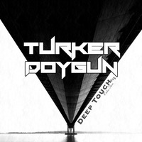 Turker Doygun - Deep Touch #15 by Turker Doygun