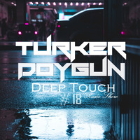 Turker Doygun - Deep Touch #18 by Turker Doygun