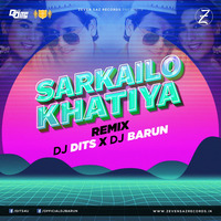 Sarkailo Khatiya (Remix) - DJ Dits X DJ Barun by Barun Chowdhury