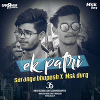 Ek Patri (Remix) - Dj Saranga Bhupesh x Dj Msk Durg by 36djs
