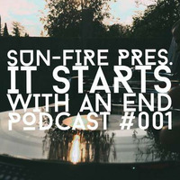 Sun-Fire - It starts with an end Podcast #001 by A-XiD! aká Sun-Fire