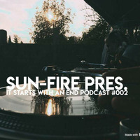 Sun-Fire - It starts with an end Podcast #002 by A-XiD! aká Sun-Fire