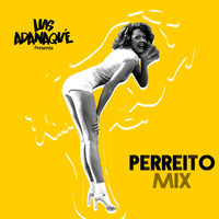 Perreito Mix-Dj Luis Adanaqué by Dj Luis Adanaqué