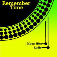 REMEMBER TIME - MEGA HITZ RADIO - PROGRAMA 37 by J.S MUSIC
