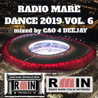 Radio Mare Dance 2019 vol.6 - Mixed by Cao 4 Deejay by Universocao Music Department