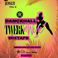 JOKER VOL 3 ( DANCEHALL TWERK N WINE MIX ) BY DJ HARRYSO by DJ HARRYSO