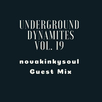 Underground Dynamites Vol19 Guest mix by Nova Kinkysoul by Underground Dynamites Podcast