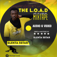 THE LOAD MIXTAPE by SLEKTA 5STAR  by Slekta 5Star