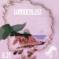 Wanderlust on MGR 6.21.19 with Special Guest Lazy Tiger by DJ Tabu