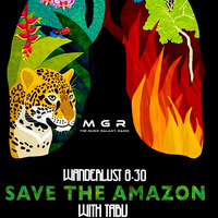 Wanderlust on MGR -Save The Amazon 8.30.19 by DJ Tabu