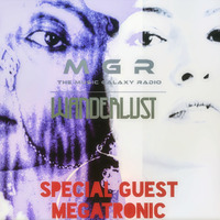 Wanderlust on MGR with Special Guest Megatronic 9.6.19 by DJ Tabu