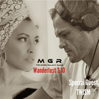Wanderlust on MGR with Special Guest Twism (Soulful Legends) 3.10.20 by DJ Tabu