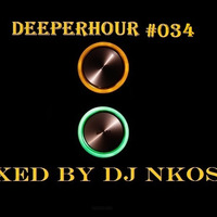 DeeperHour #034 Mixed by Dj Nkosie by Nkosie