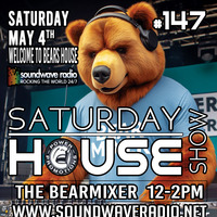 Soundwave Radio &quot;Saturday House Show #147&quot; 4th May 2024 by The BearMixer
