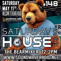 Soundwave Radio &quot;Saturday House Show #148&quot; 11th May 2024 by The BearMixer