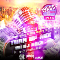 Turn Up Mix With DJ Duce On WKBS Radio (6/8/18) by DJ Duce