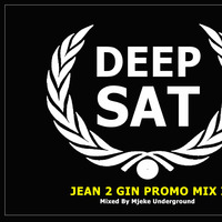 Deep Sat-Jean 2 Gin Promo Mix I Mixed By Mjeke Underground by Mjeke_UnderGround