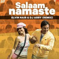 Salaam Namaste Remix- DJ Arry n Elvin Nair by DJ Arry