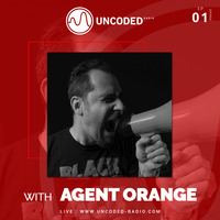 Uncoded Radio Present Uncoded Session #EP01 by Agent Orange by UncodedRadio