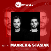 Uncoded Radio Present Uncoded Session #EP08 by Maarek &amp; Stasiak by UncodedRadio