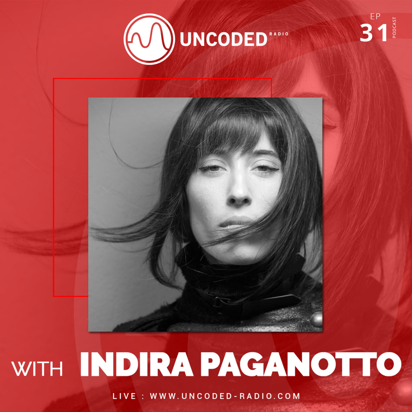 Uncoded Radio Present Uncoded Session #EP31 by Indira Paganotto