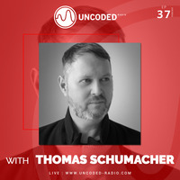 Uncoded Radio Present Uncoded Session #EP37 by Thomas Schumacher by UncodedRadio