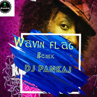 K'NAAN - Wavin' Flag I REMIX by DJ pankaj I  by  DJ Pankaj