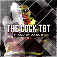 Dj Sub - The Lock TBT by Ground Zero Djz