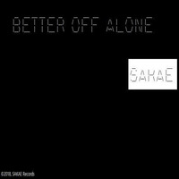 Better Off Alone(SAKAE Mix) by SAKAE Music