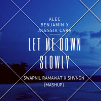 LET ME DOWN SLOWLY -  SWAPNIL RAMAWAT X SHVNGN (MASHUP) by Swapnil Ramawat