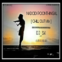 Nadodi Poonthingal Chillout Mix DJ SK ft Himna Hilari by SK MUSIq