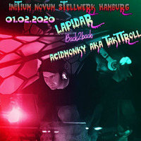 Lapidar Back 2 Back AcidMonky aka TaktTroll  Live cut Initium Novum Stellwerk Hamburg2020-02-02 by AcidMonky aka TaktTroll