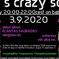 Alphas Crazy Sounds 3.9.2020  KALIYUGA debut Album PLANTAS SAGRADAS (Sangoma Rec.) AcidMonky in-the-mix (MK Ultra Rec.) by AcidMonky aka TaktTroll