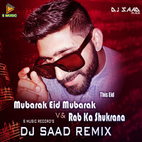 Mubarak Eid & Rab Ka Shukrana|DJ SAAD Remix | S Music Record's | 2018 by S Music Record's
