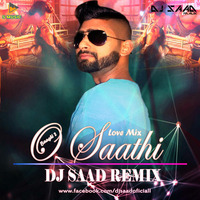 O Saathi | Baaghi 2 |  Dj Saad Remix | Love Mix by S Music Record's
