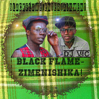 BLACK FLAME; ZIMENISHIKA! by dj Vic Rio