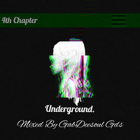 Underground. 4th Chapter Mixed By GabDeesoul Gds by Feel The Sessions Podcast