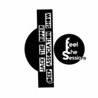 Feel The Sessions 034 Guest Mix By Jack The Ripper II[Deep Association Show] by Feel The Sessions Podcast