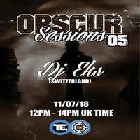 DJ EKS - OBSCUR SESSIONS #05 by OBSCUR SESSIONS