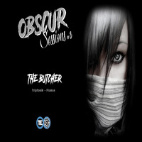 THE BUTCHER #OBSCUR SESSIONS 08 by OBSCUR SESSIONS