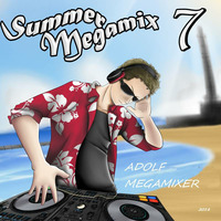 SUMMER MEGAMIX 7 (2018) Adolf Megamixer by Adolf Megamixer