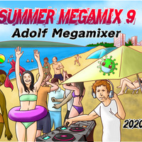 SUMMER MEGAMIX 9 (Adolf Megamixer) 2020 by Adolf Megamixer