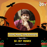 Ailore Ronge Vora Boishak ( Tapori Mix) - DJ J3Y by DJ J3Y Official